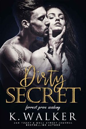 [Forrest Grove Academy 03] • Dirty Secret · A High School Bully Romance (Forrest Grove Academy Book 3)